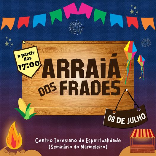 Arraiá dos Frades em São Roque: Festa Junina do Centro Teresiano de Espiritualidade.